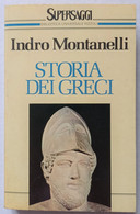 STORIA DEI GRECI DI INDRO MONTANELLI -EDIZIONE   BUR DEL  1989 ( CART 75) - History