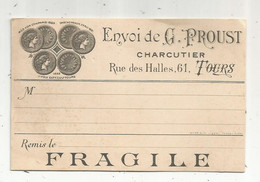 Carte De Visite , Justificatif De Remise ,envoi De G. Proust , Charcutier , 61 Rue Des Halles,37 ,TOURS - Cartes De Visite