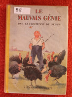 "le Mauvais Génie " De La Comtesse De Ségur  Edition Hachette De 1948 - Hachette