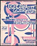 Cca 1930-35 Fred Markusi, Weiner István: Ugye Sose Gondolsz Rám? Bp., é.n., Rózsavölgyi. Kotta. Borítón Vogel Eric (1907 - Other & Unclassified