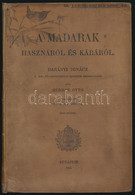 Hermann Ottó: A Madarak Hasznáról és Káráról. Csörgey Titusz Képeivel. Bp., 1901., (Franklin-ny.). Kiadói Egészvászon Kö - Unclassified