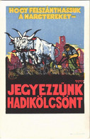 ** T2 Hogy Felszánthassuk A Harctereket, Jegyezzünk Hadikölcsönt! / WWI Hungarian Military War Loan Propaganda Art Postc - Non Classificati