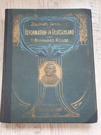 1907 Illustrierte Geschichte Der Reformation In Deutschland Von D. Bernhard Rogge - Cristianesimo