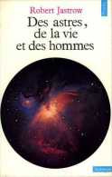 Des Astres, De La Vie Et Des Hommes Par Robert Jastrow - Astronomia