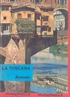 LIBRI 1677 - LA TOSCANA - Guida Per Il Turista Fotografo - Rara Guida In Tre Lingue, Edita Dalla FERRANIA Nel 1962 - Turismo, Viaggi