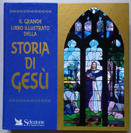 STORIA DI GESU'-GRANDE LIBRO ILLUSTRATO  -EDIZIONE  SELEZIONE ( CART 72) - Turismo, Viajes