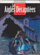 LES AIGLES DECAPITEES    " Le Loup De Cuzion"   Tome 11   EO  De KRAEHN / PIERRET      GLENAT - Coeur Brûlé