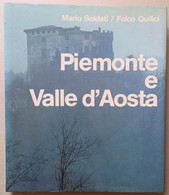 PIEMONTE E VALLE D'AOSTA  -DI MARIO SOLDATI E FOLCO QUILICI ( CART 72) - Historia, Filosofía Y Geografía