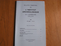 BULLETIN DE L'INSTITUT ARCHEOLOGIQUE DU LUXEMBOURG ARLON 3-4 1989 Régionalisme Tinant Neuvilles Gallo Romain - Belgique