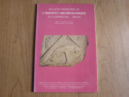 BULLETIN DE L'INSTITUT ARCHEOLOGIQUE DU LUXEMBOURG ARLON 3-4 2000 Régionalisme Vie Religieuse Epoque Romaine - Belgique