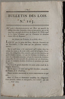 Bulletin Des Lois Du Royaume De France N°103, 7e Série, T.3, 1816, Brevets D'invention - Décrets & Lois