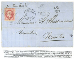 Ancre / N° 32 Càd Octo Avec Centre évidé PORT-SAID / PAQ. FR. N° 5 Sur Lettre Pour Nantes. 1872. Non Signalé Par Salles. - Maritime Post