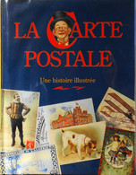 BEAU LIVRE RELIE CARTONNE 1993 - LA CARTE POSTALE UNE HISTOIRE ILLUSTREE En 153 PAGES De CPA - SUPERBE - Bücher & Kataloge