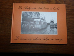 Recueil Le Tramway Urbain Belge En Images De Belgische Stadstram In Beeld - Etat Propre - Books & Catalogues