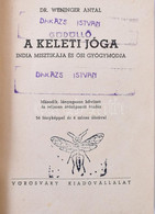 Dr. Weninger Antal: A Keleti Jóga. India Misztikája és ősi Gyógymódja. Bp., 1944, Vörösváry Kiadóvállalat. Második Kiadá - Ohne Zuordnung