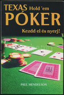 Paul Mendelson: Texas Hold' Em Póker. Kezdd El és Nyerj! Szilasi Viktória Fordítása. Bp, 2006, I. A. T. Kiadó. Papírköté - Non Classificati