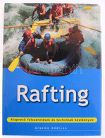 Graeme Addison: Rafting. Ford.: Németi Tamás. Bp., 2003, Totem Plusz. Kiadói Kartonált Papírkötés, Kiadói Papír Védőborí - Non Classificati