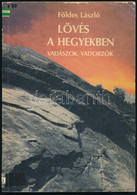 Földes László: Lövés A Hegyekben. Vadászok, Vadorzók. Bp.,1985,Népszava. Kiadói Papírkötés, Volt Könyvtári Példány. - Non Classificati