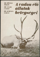 Dr. Hőnich Miklós-Dr. Sugár László-Dr. Kemenes Ferenc: A Vadon élő állatok Betegségei. Bp., 1978., Mezőgazdasági. Kiadói - Non Classificati