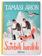 Tamási Áron: Szívbéli Barátok. Ifjúsági Regény. Bp., 1946, Révai, 125+3 P. Első Kiadás. Kiadói Illusztrált Félvászon-köt - Unclassified