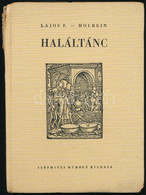 Lajos F. - Holbein: Haláltánc. H.n., é.n., Szépmíves Műhely. Kiadói Kartonált Kötés, Sérült Gerinccel, Törölt Könyvtári  - Unclassified