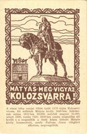 ** T1/T2 Kolozsvár, Cluj; Mátyás Még Vigyáz Kolozsvárra! Irredenta Képeslap Szoborral / Hungarian Irredenta Postcard, St - Unclassified