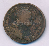 Ausztria 1760W 1kr Cu "Lotharingiai Ferenc" T:2- Austria 1760W 1 Kreuzer Cu "Franz I" C:VF Krause KM#2007 - Unclassified