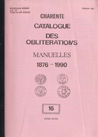 CHARENTE Catalogue Des OBLITERATIONS MANUELLES 1876-1990 - Philatelie Und Postgeschichte