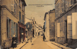 Chateauneuf Sur Charente             16       Grande Rue..  Colorisée Et Toilée          (voir Scan) - Chateauneuf Sur Charente