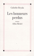 Calixte Beyala - Les Honneurs Perdus -  Roman  - Broché - Albin Michel - Adventure