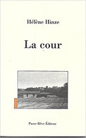 La Cour Roman De Terroir De Hélène Hinze Passe-Rêve éditeur 1995 Ouvrage Neuf - Sonstige & Ohne Zuordnung