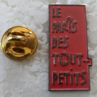Pin's - LE PARIS DES TOUT PETITS - MAGAZINE GUIDE Toutes Les Sorties à Faire Avec Vos Enfants Sur La CAPITALE - - Médias