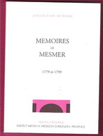 Mémoires De Mesmer Naissance De La Médecine Psychosomatique Réédition Des Ouvrages De 1779 Et 1799 Institut Milton 1995 - Psicología/Filosofía