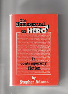 Stephen Adams. The Homosexual As Hero In Contemporary Fiction - Critiques Littéraires