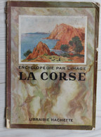 Livre Petite Encyclopédie Par L'image LA CORSE Hachette 1953 - Corse