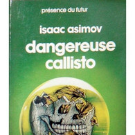 DANGEREUSE  CALLISTO    °°° ISAAC ASIMOV  N° 182 - Denoël