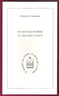 Du Pays Des Rivières Aux Pays Des Canaux Par Denise De Uthemann Saga Familiale Entre Hollande Et Périgord - Novels