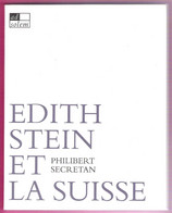 Edith Stein Et La Suisse Chronique D'un Asile Manqué Philibert Secrétan 1997 Carmel D'Echt Et Du Pâquier - Histoire