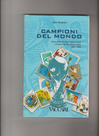 Fabio Bonacina, Libro CAMPIONI DEL MONDO Calcio  1930-2006 Ed. Vaccari  NUOVO - Sonstige & Ohne Zuordnung