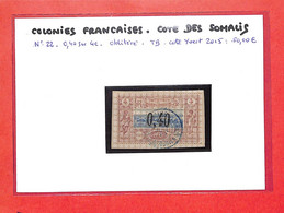 COTE DES SOMALIS  - Ex Colonies Francaises - N°22 - Oblitéré -TB - Cote Yvert 2022 : 55.00€ (voir  Scan ) - Used Stamps