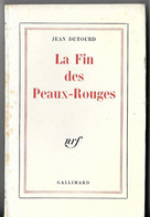 La Fin Des Peaux-Rouges - Jean Dutourd - Gallimard - Histoire