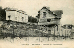 Ste Feyre * Le Sanatorium * Les Bâtiments De L'administration - Autres & Non Classés