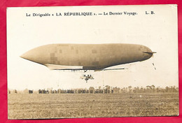 03-Le Dirigeable¨" La République" Le Dernier Voyage - Cpa Glacé Couleur - Aviation