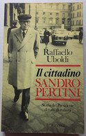 SANDRO PERTINI  IL CITTADINO - EDIZIONI RIZZOLI DEL GENNAIO 1982 (CART 72) - Society, Politics & Economy