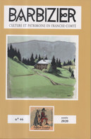 Barbizier Culture Et Patrimoine En Franche-Comté N°46 Année 2020, 260 Pages Format 16x24 Cm Edition Du Folklore Comtois - Franche-Comté