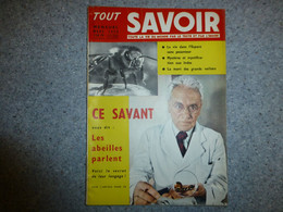 Tout SAVOIR, Revue Mars 1958, Les Abeilles Parlent, Grands Voiliers, Pieds Gheisas, Etc ; L01 - 1900 - 1949