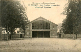 Besançon * Le Lycée Victor Hugo * La Grand Cour * La Façade De La Gymnastique * école * Cachet Au Dos 63ème Régiment Ter - Besancon