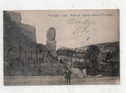 Meyrargues (13) : Les Ruines De L'aqueduc Romain De Traconade  Env 1904 (animé) PF. - Meyrargues