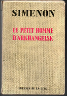 Simenon - Le Petit Homme D'Arkhangelsk - Presses De La Sité De 1956 - Presses De La Cité