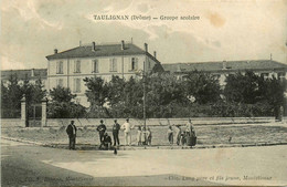 Taulignan * Le Groupe Scolaire * école * Cachet Au Dos : 30ème Régiment Infanterie - Otros & Sin Clasificación